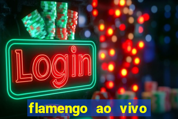 flamengo ao vivo multi tv